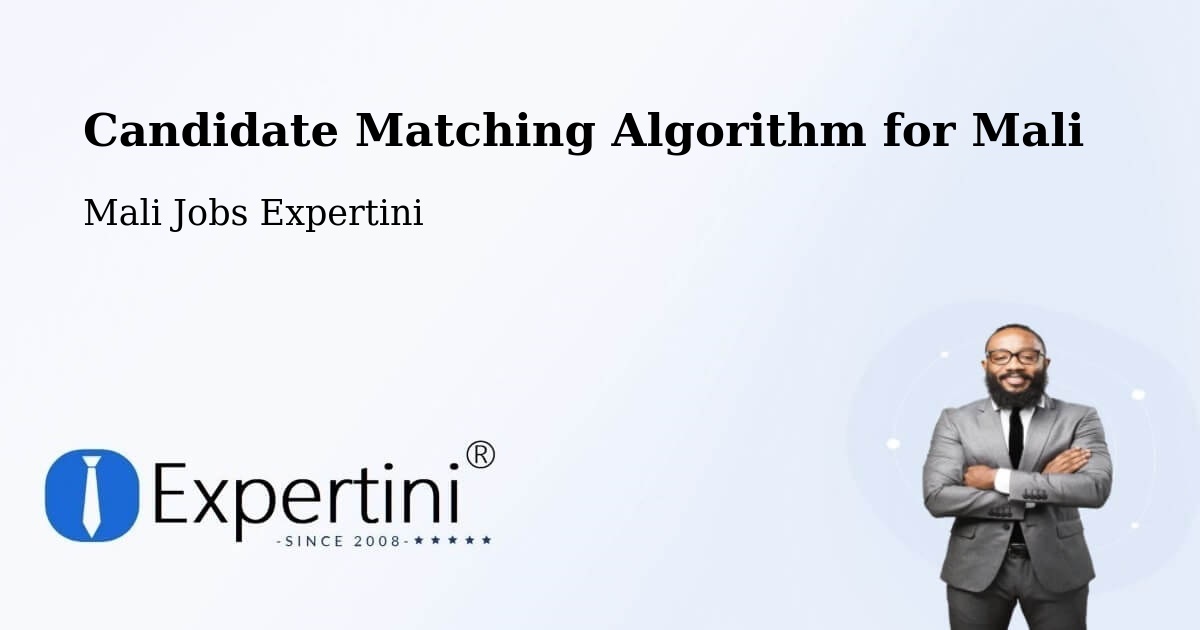Candidate Matching Algorithm Overview – Bandiagara - Mali Jobs Expertini