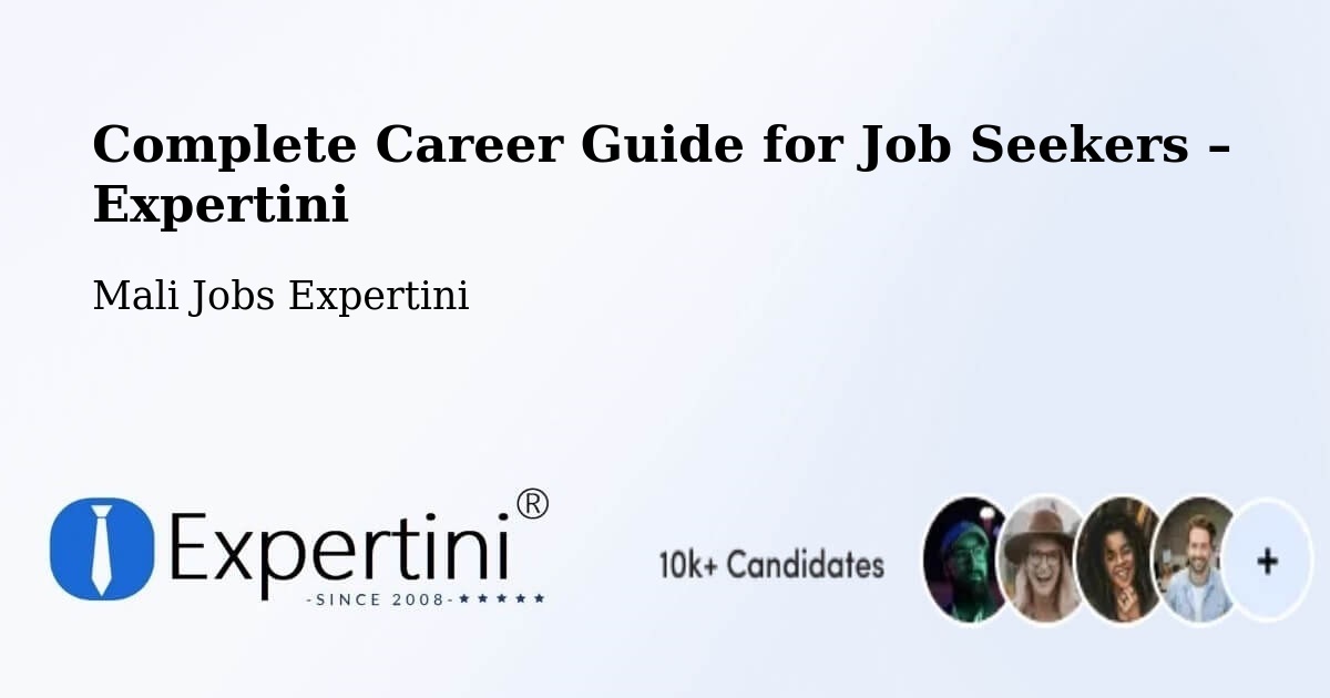 Career Guide for Job Seekers – Bandiagara - Bandiagara, Mali Jobs Expertini