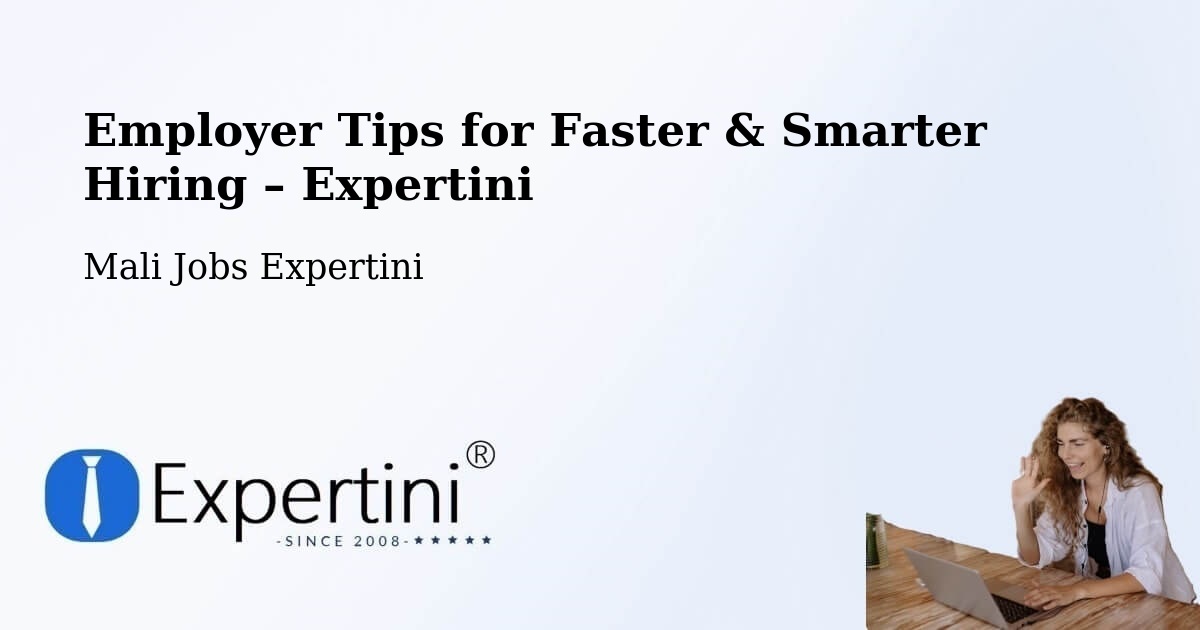 Employer Tips for Hiring & Recruitment – Bandiagara - Bandiagara, Mali Jobs Expertini