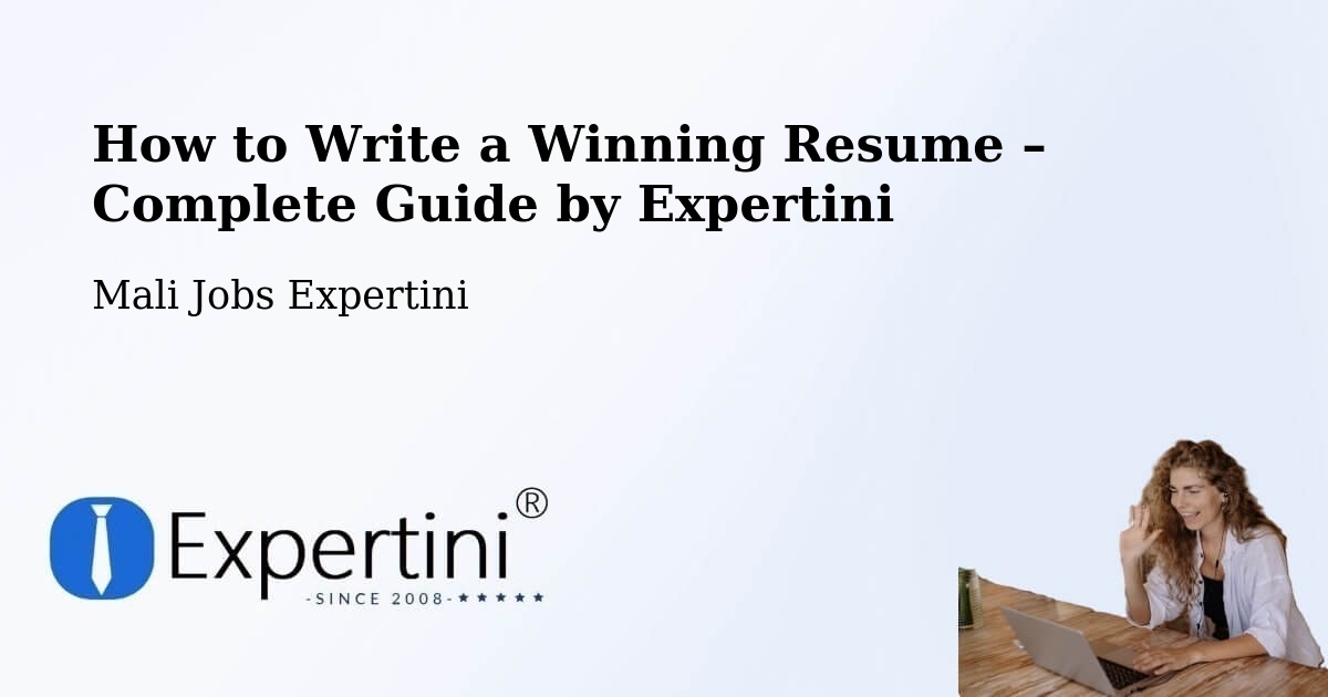 Resume Writing Guide for Job Seekers – Bandiagara - Bandiagara, Mali Jobs Expertini